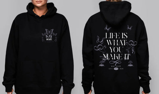 Life is what you make it - Hoodie